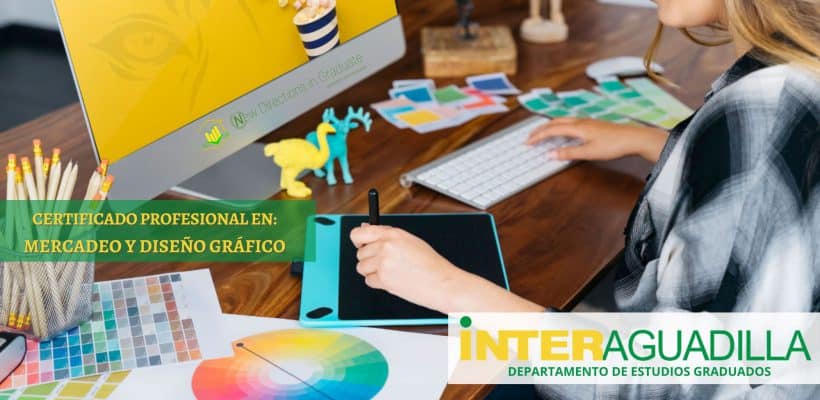 Certificado Profesional en: Mercadeo y Diseño Gráfico